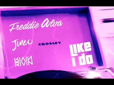 Freddie Alva & Jineo - Like I Do (feat. RIVIN)