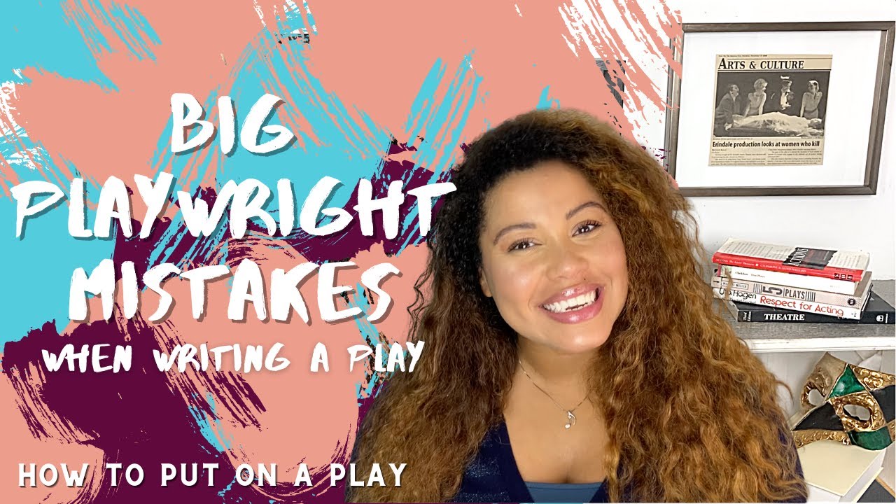 How To Write a Play |  Playwriting Pitfalls: Newbie Mistakes to Conquer | How to Put on a Play
