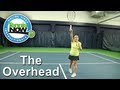 How to Hit an Overhead: Simple Tips for Solid Contact