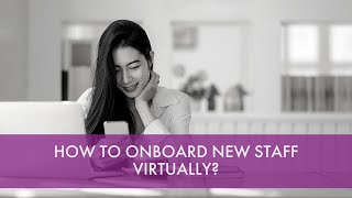 How To Onboard New Staff Virtually?