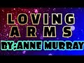 LOVING ARMS|ANNE MURRAY