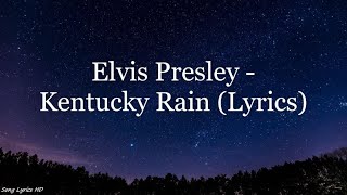 Elvis Presley - Kentucky Rain (Lyrics HD)
