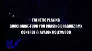 Frenetic Drops Gucci Mane-Fuck You Chasing Dragonz RMX at Control