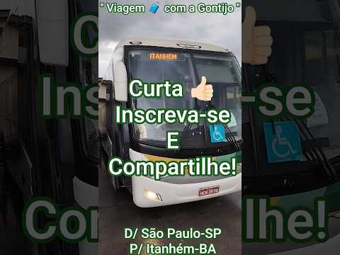 Viagem 🧳 com a Gontijo de São Paulo-SP para Itanhém-BA!