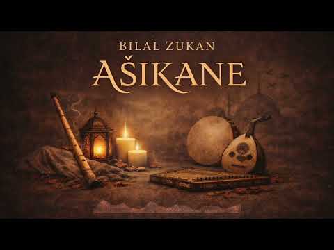 ® Bilal Zukan - AŠIKANE (MIX ILAHIJA I KASIDA 2026)