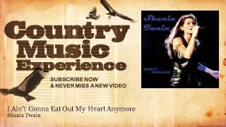 Shania Twain - I Ain&#39;t Gonna Eat Out My Heart Anymore - Country Music Experience