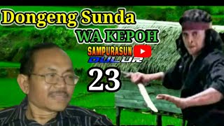 Download lagu Dongeng Sunda WA KEPOH 'SI RAWING KIWARI' Bagian 23 mp3
