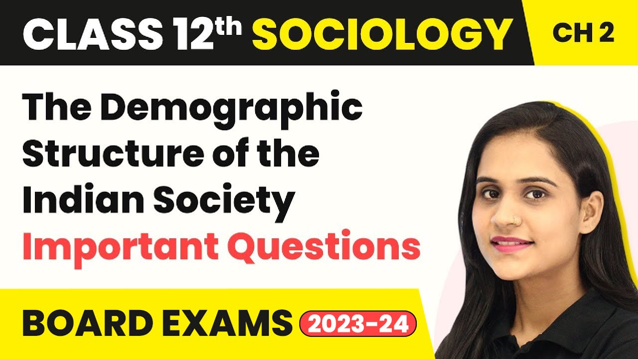 Class 12 Sociology Chapter 2 | Important Que The Demographic Structure of the Indian Society 2022-23