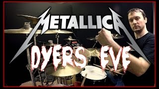 METALLICA - Dyer&#39;s Eve - Drum Cover