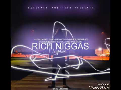 RICH NIGGAS CYPHER - CLE$$Y|KAMZYDARAPPER|WIDZODAPRINCE|DREAMLIFE|WOLVERRHYMES|TEEMILL|KINGBALLMAGIC
