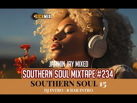 Southern Soul Mixtape #234 - Sickmix "Southern Soul Mix #15"