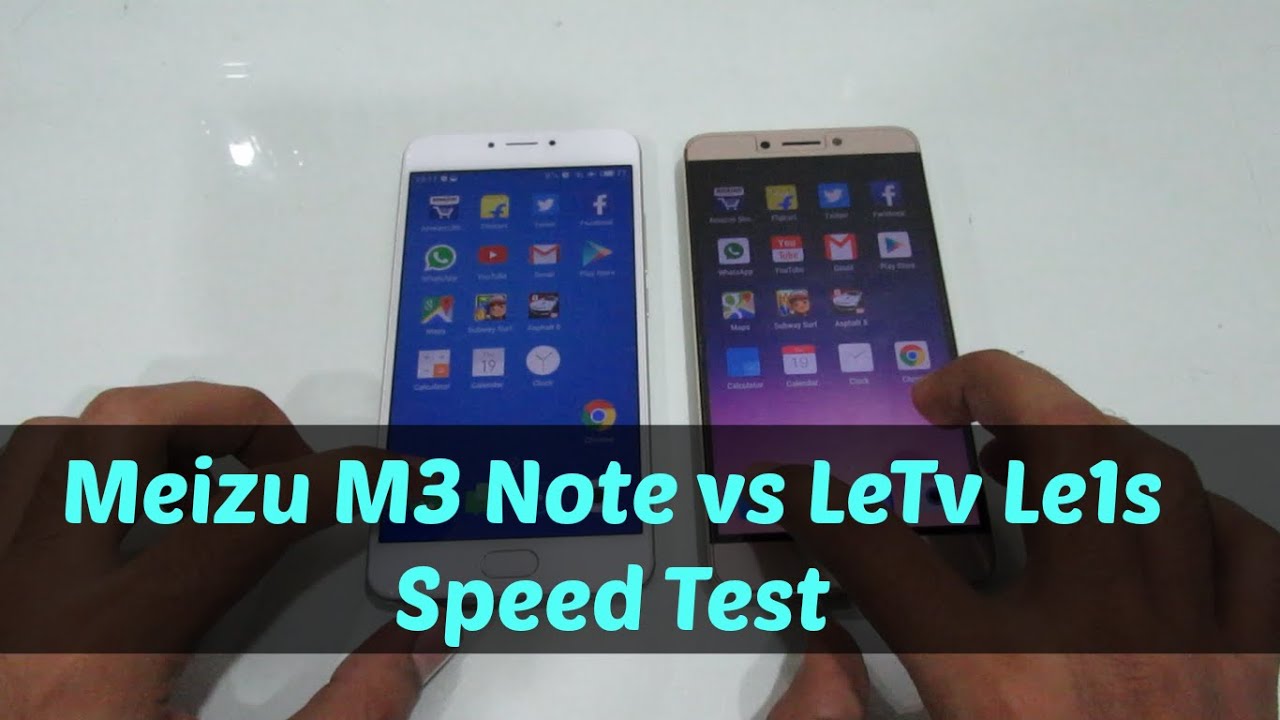 Meizu M3 Note vs LeEco Le1s speed test