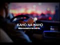 Kaho Na Kaho Slowed Reverb Murder Film Song