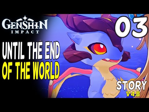 THE CUTEST DRAGON EVER! | Until the End of the World Part 3 | Genshin Impact 4.8