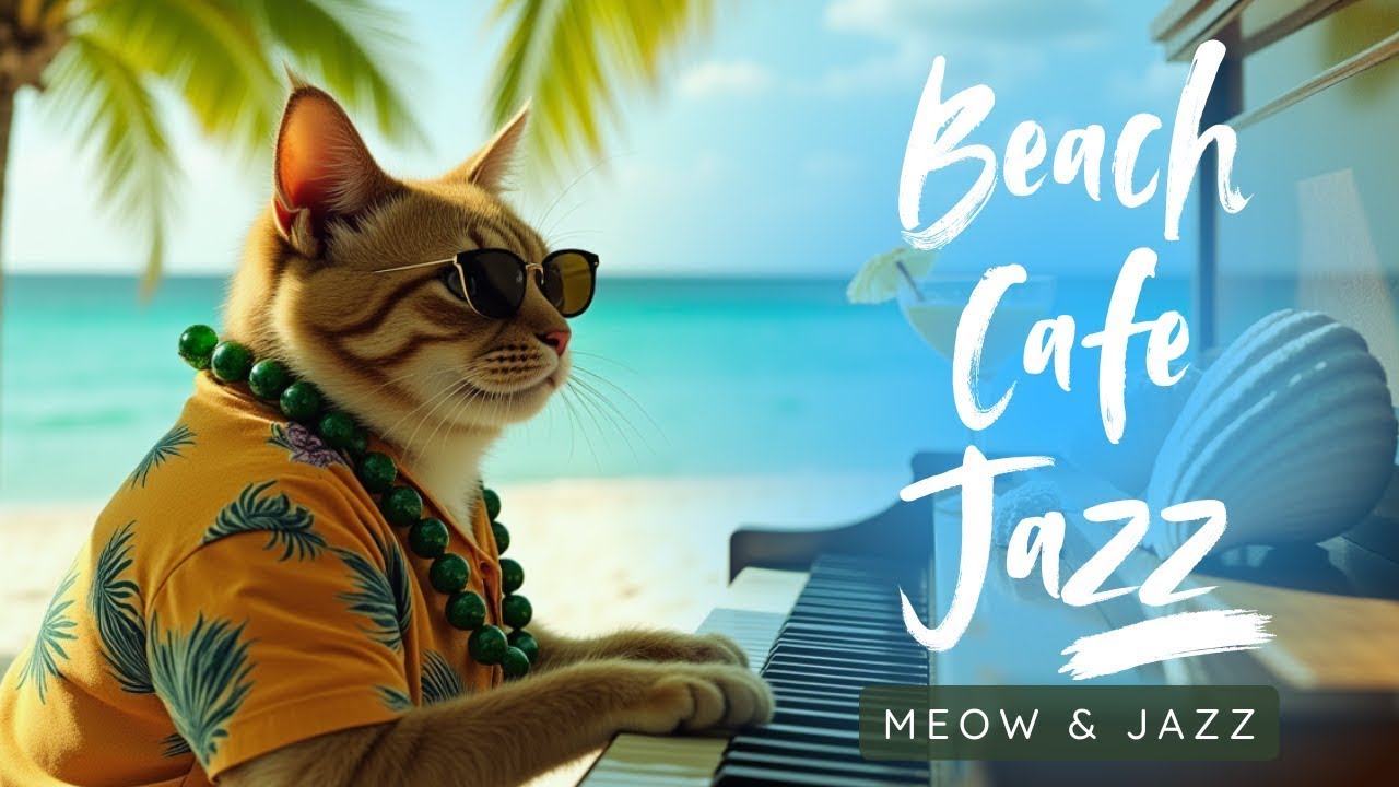 Happy Tropical Morning 🌞 Relaxing Cat Piano Bossa Nova with Calming Sea Waves 🌴 ハッピー トロピカル モーニング