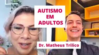 AUTISMO EM ADULTOS : SINAIS E SINTOMAS | Dr. Matheus Trilico