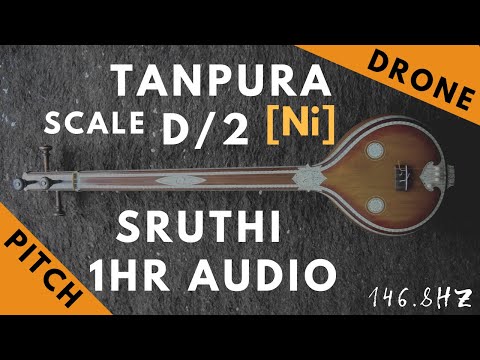 Tanpura Sruthi - Drone - D Scale or 2 Kattai - Ni (Nishadam/ Nishad) - 146.8Hz