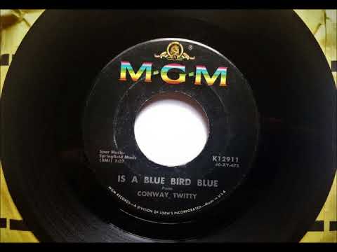 Is A Bluebird Blue , Conway Twitty , 1960