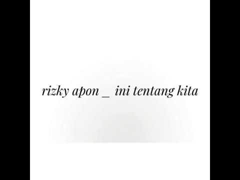rizky apon _ ini tentang kita