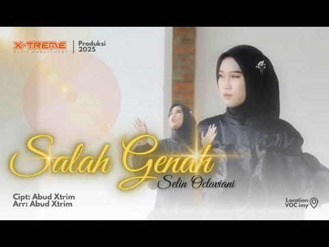 SALAH GENAH // SELIN OCTAVIA // OFFICIAL MUSIC VIDEO // Prod. Xtreme 2025