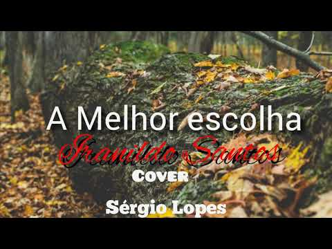 A MELHOR ESCOLHA - Iranildo Santos Cover