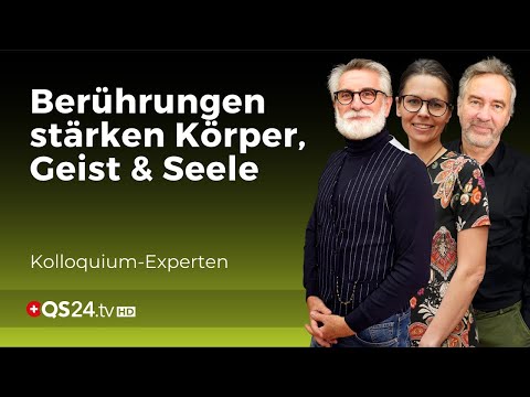 Berührung als Medizin – oder Angst vor Berührung? | Kolloquium Medicine | QS24 Gesundheitsfernsehen