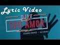 DJ PV - Seu Amor (Lyric Video) ft Isadora Pompeo, Eli Soares DJ PV - Seu Amor (Lyric Video) ft Isadora Pompeo, Eli Soares