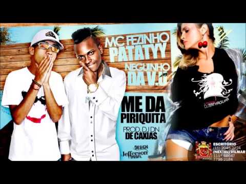 MC Fezinho Patatyy e MC Neguinho da VU - Me da Pi
