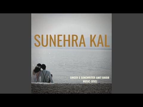 Sunehra Kal (feat. Amit Bhoir)