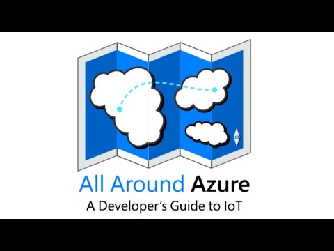 All Around Azure: A Developer's Guide to IoT (EMEA)