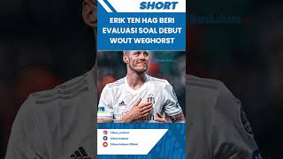 Sorotan Erik ten Hag soal Debut Wout Weghorst di Manchester United, Sudah Bagus tapi Kurang Latihan