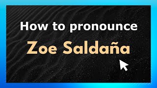 How to pronounce Zoe Saldaña