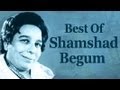 Best Of Shamshad Begum Songs (HD) - Shamshad Begum Top 10 Songs Best Of Shamshad Begum Songs (HD) - Shamshad Begum Top 10 Songs