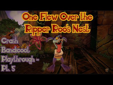 Crash Bandicoot Playthrough Pt. 5 - One Flew Over the Ripper Roo's Nest