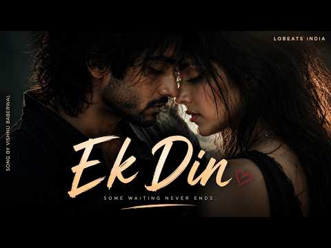 New Song 2026 | Ek Din | Romantic Hindi Love Song 2026 | Romantic Chill Track — Ek Din