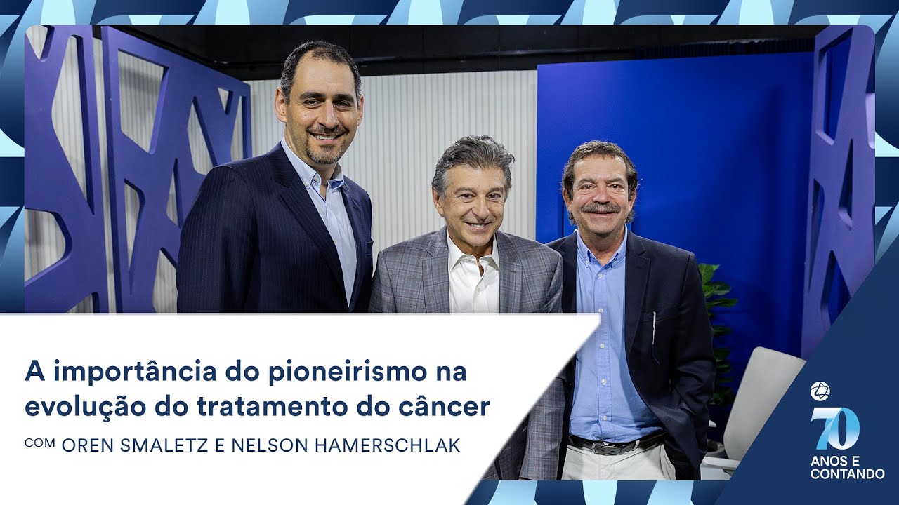 A importância do pioneirismo para o tratamento do câncer | 70 Anos e Contando - Ep. 4