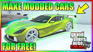 How to make MODDED CARS in GTA 5 Online for FREE! (VERY EASY)