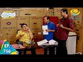 Taarak Mehta Ka Ooltah Chashmah - Episode 756 - Full Episode