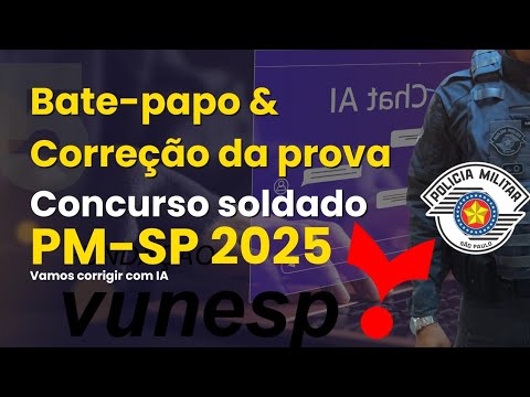CORREÇÃO PROVA PM-SP 2025 SOLDADO BATE-PAPO