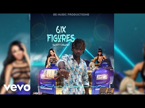 Sanity DSane1 - 6ix Figures (Official Audio)