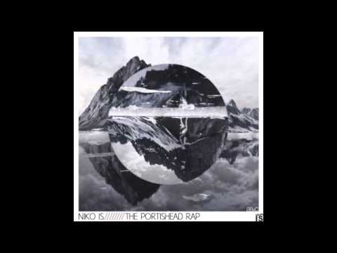 NIKO IS - PortisHead Rap (Free Verse)