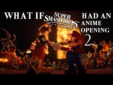 What If Super Smash Bros Ultimate Had An Anime Opening 2