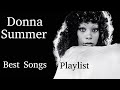Donna Summer Greatest Hits Best Songs Playlist
