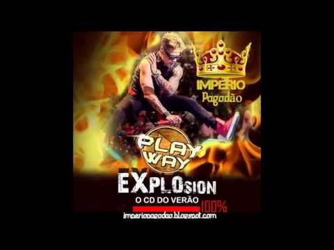 BAIXAR - Play Way [CD] Explosion Verão 2015 - IMPÉRIO PAGODÃO