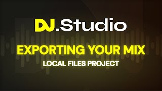 The 6 ways how to export your DJ Mix in DJ.Studio