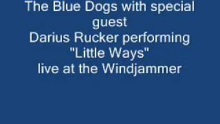 Little Ways - Blue Dogs with Darius Rucker.wmv