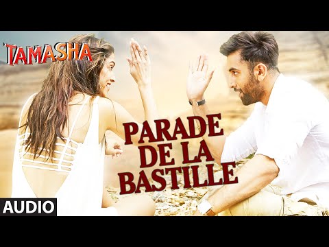 Parade De La Bastille FULL AUDIO Song | Tamasha | Ranbir Kapoor, Deepika Padukone | T-Series