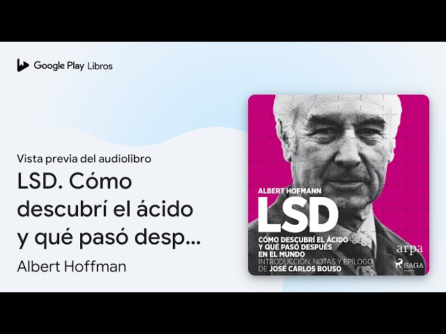 Vídeo relacionado con LSD. Cómo descubrí el ácido y qué pasó después en el mundo