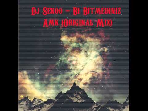 Dj Sekoo - Bi Bitmediniz Amk (Original Mix)