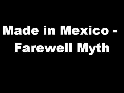 Made in Mexico - Farewell Myth